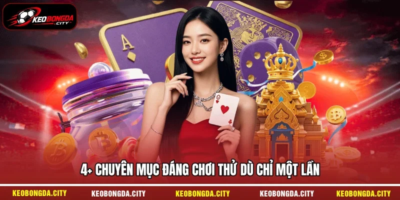 4+ Chuyên mục đáng chơi thử dù chỉ một lần