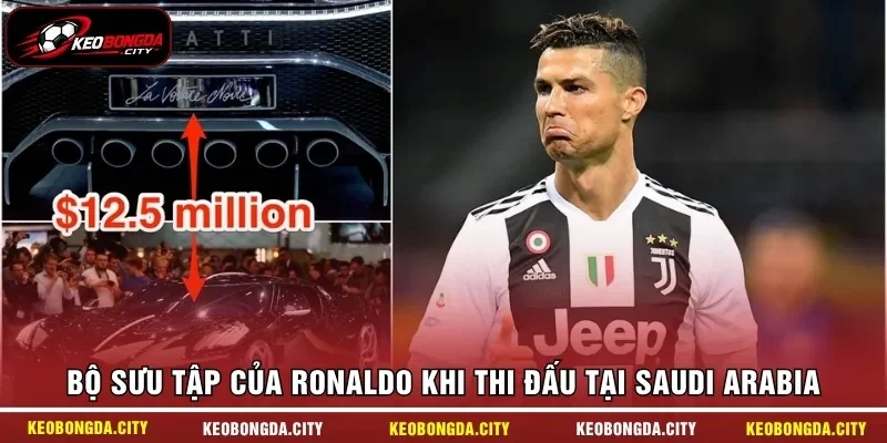 Bộ sưu tập của Ronaldo khi thi đấu tại Saudi Arabia