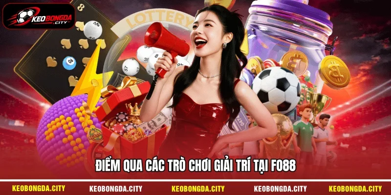 Điểm qua các trò chơi giải trí tại FO88 