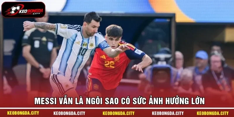 Messi vẫn là ngôi sao có sức ảnh hưởng lớn