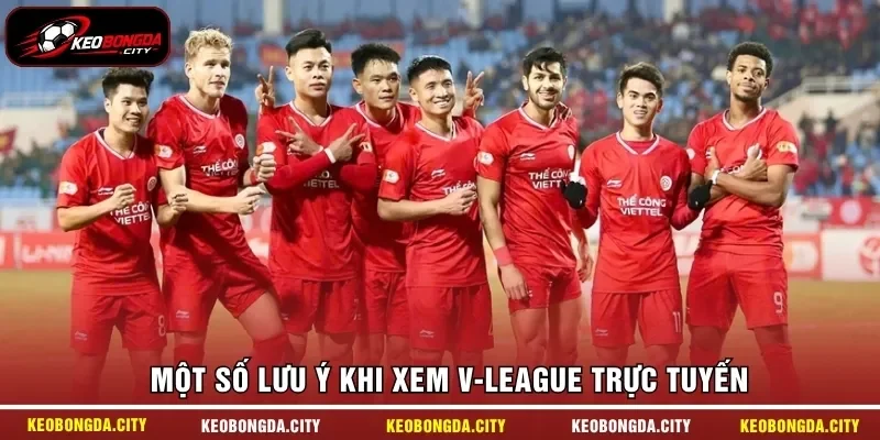 Một số lưu ý khi xem V-League trực tuyến