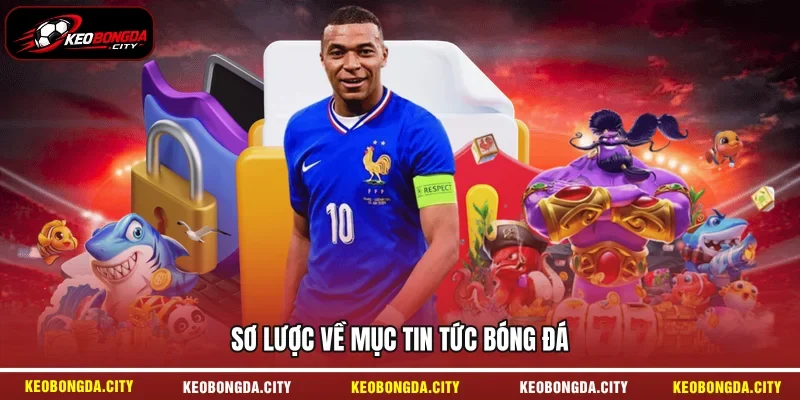Sơ lược về mục tin tức bóng đá