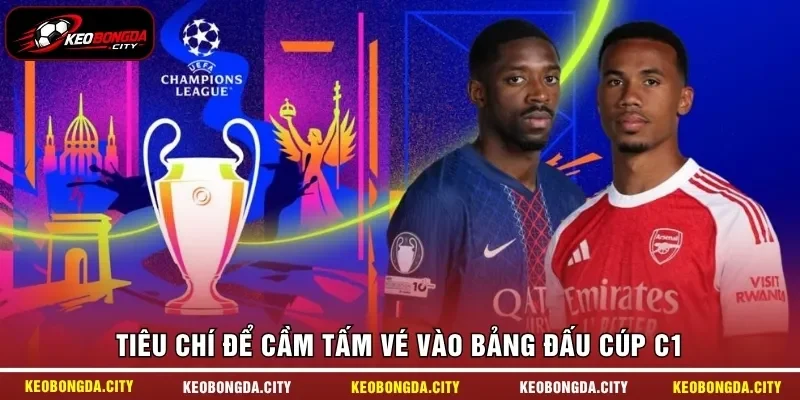 Tiêu chí để cầm tấm vé vào bảng đấu Cúp C1